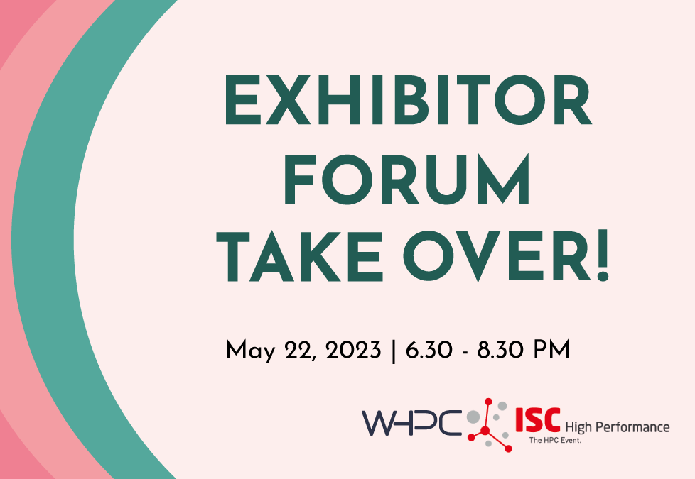 ISC 2023 Exhibitor Forum Takeover WHPC